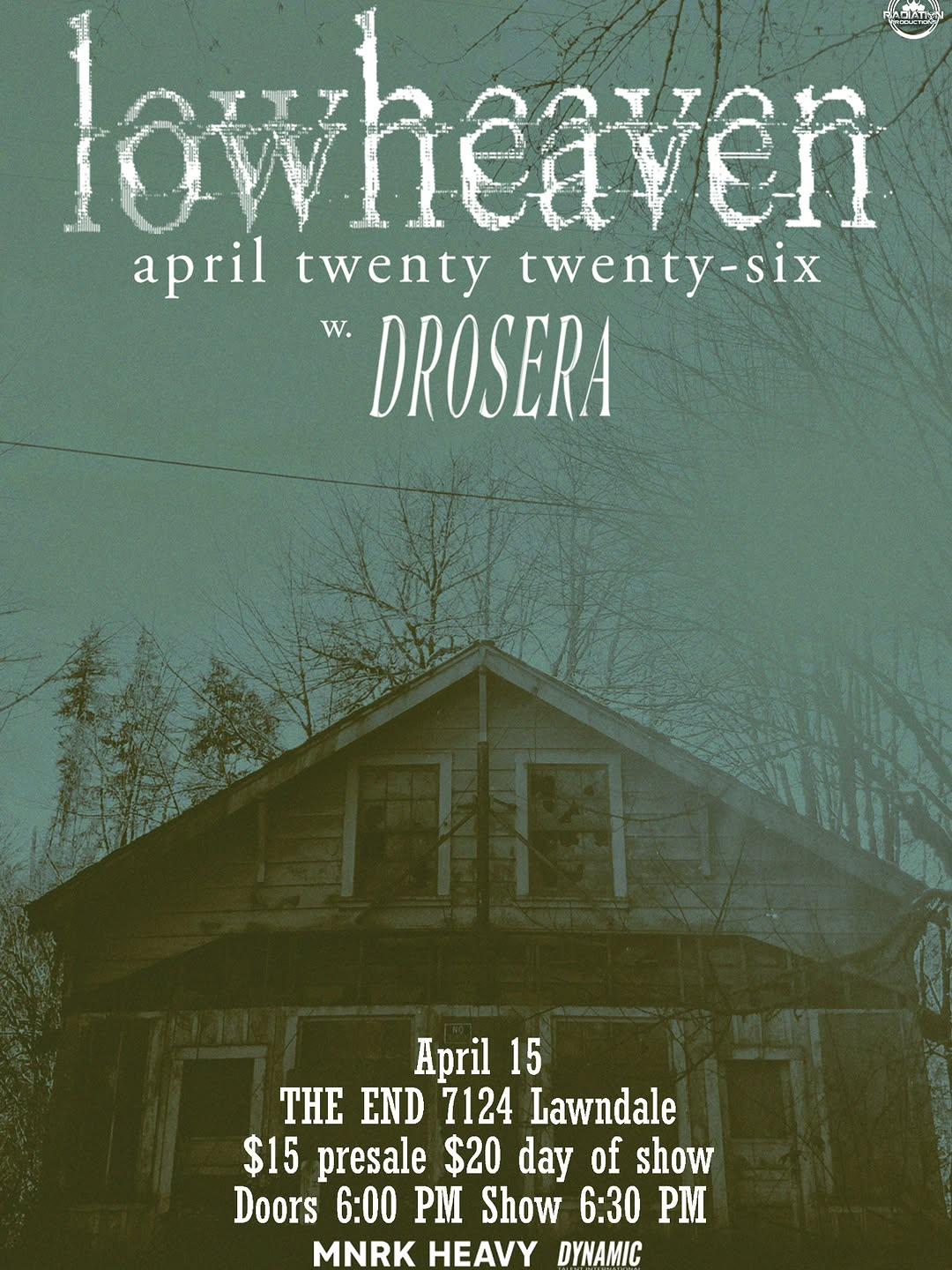 Houston Music Shows - Lowheaven w/ Drosera at THE END 7124 Lawndale Houston