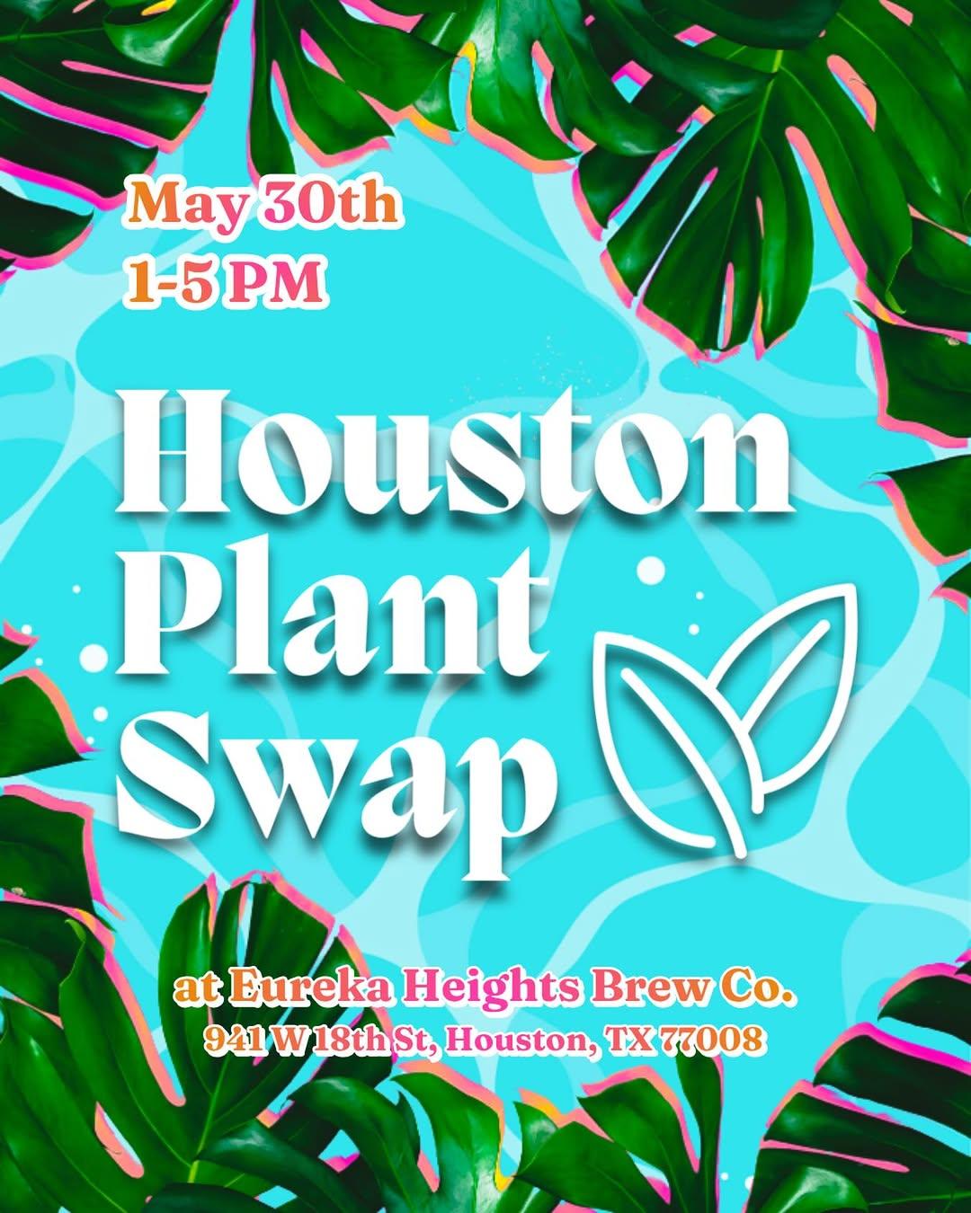 Houston Markets - May Plant Swap & Gardening Gala at Eureka Heights Brew Co.